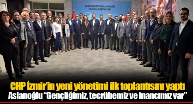 ​​​​​​​CHP İzmir’in yeni yönetimi ilk toplantısını yaptı