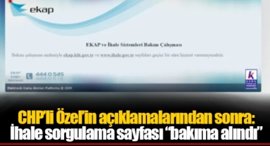 CHP’li Özel’in açıklamalarından sonra: İhale sorgulama sayfası “bakıma alındı”