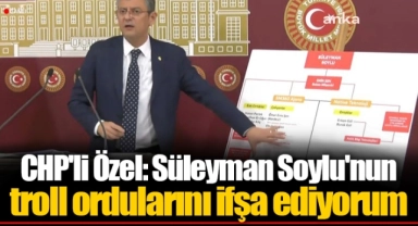 CHP'li Özel: Süleyman Soylu'nun troll ordularını ifşa ediyorum