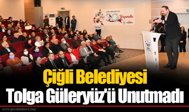 Çiğli Belediyesi Tolga Güleryüz'ü Unutmadı