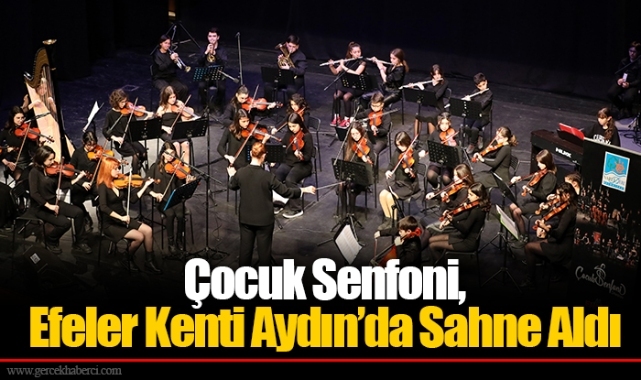 Çocuk Senfoni, Efeler Kenti Aydın’da Sahne Aldı