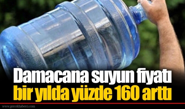 Damacana suyun fiyatı bir yılda yüzde 160 arttı