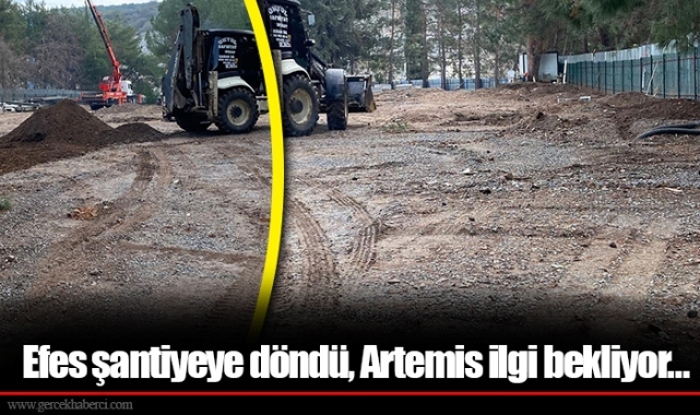 Efes şantiyeye döndü, Artemis ilgi bekliyor…