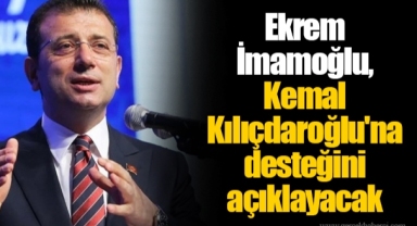 Ekrem İmamoğlu, Kemal Kılıçdaroğlu'na desteğini açıklayacak