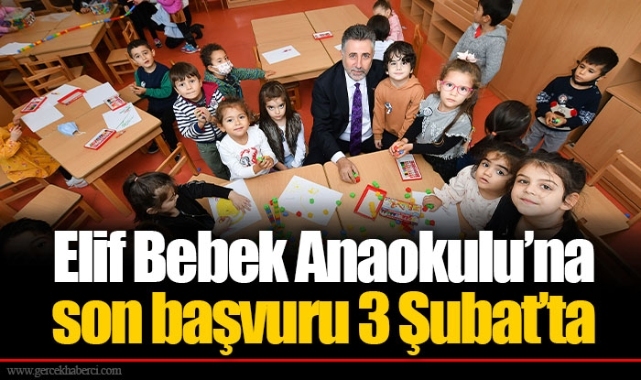 Elif Bebek Anaokulu’na son başvuru 3 Şubat’ta
