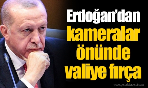 Erdoğan'dan kameralar önünde valiye fırça