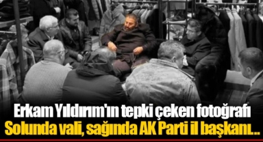 Erkam Yıldırım'ın tepki çeken fotoğrafı Solunda vali, sağında AK Parti il başkanı...