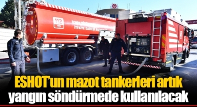 ESHOT’un mazot tankerleri artık yangın söndürmede kullanılacak
