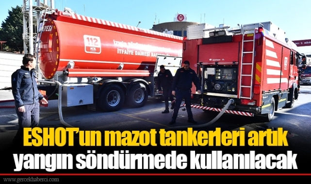 ESHOT’un mazot tankerleri artık yangın söndürmede kullanılacak