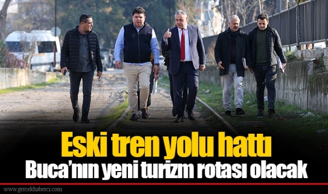 Eski tren yolu hattı Buca’nın yeni turizm rotası olacak