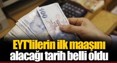 EYT'lilerin ilk maaşını alacağı tarih belli oldu