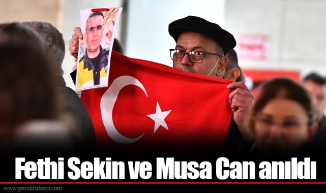 Fethi Sekin ve Musa Can anıldı