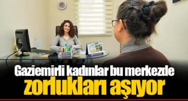 Gaziemirli kadınlar bu merkezde zorlukları aşıyor