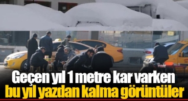 Geçen yıl 1 metre kar varken bu yıl yazdan kalma görüntüler