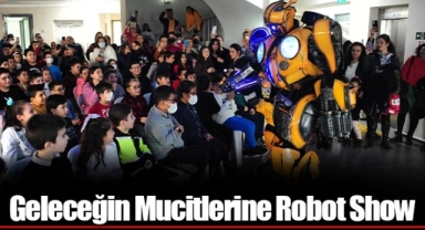 Geleceğin Mucitlerine Robot Show