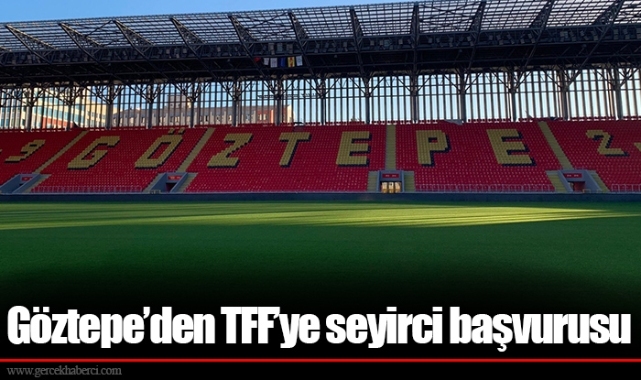 Göztepe’den TFF’ye seyirci başvurusu