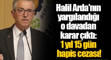 Halil Arda'nın yargılandığı o davadan karar çıktı: 1 yıl 15 gün hapis cezası!