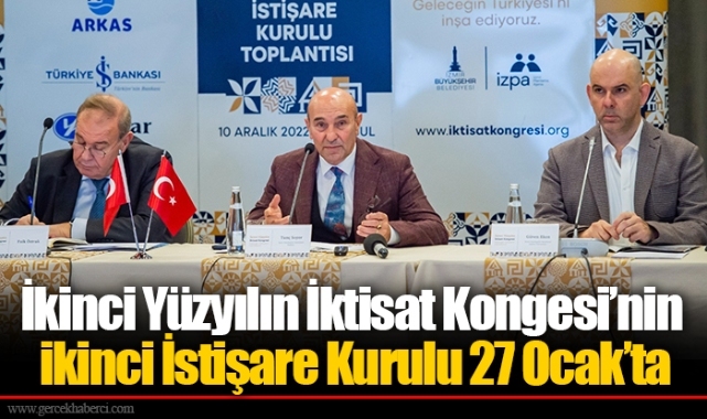 İkinci Yüzyılın İktisat Kongesi’nin ikinci İstişare Kurulu 27 Ocak’ta