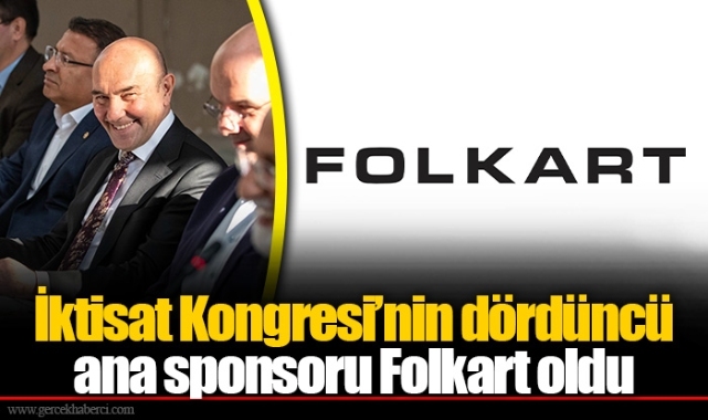 İktisat Kongresi’nin dördüncü ana sponsoru Folkart oldu