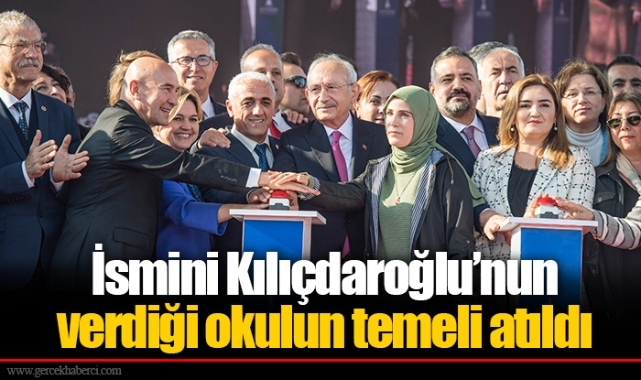 İsmini Kılıçdaroğlu’nun verdiği okulun temeli atıldı