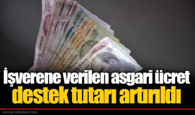 İşverene verilen asgari ücret destek tutarı artırıldı