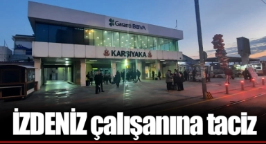 İZDENİZ çalışanına taciz