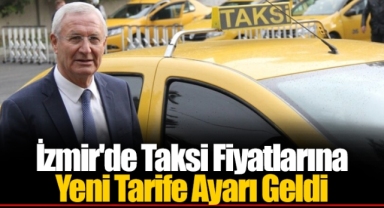 İzmir'de Taksi Fiyatlarına Yeni Tarife Ayarı Geldi
