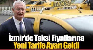 İzmir'de Taksi Fiyatlarına Yeni Tarife Ayarı Geldi