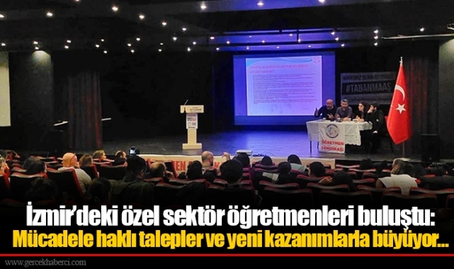 İzmir’deki özel sektör öğretmenleri buluştu: Mücadele haklı talepler ve yeni kazanımlarla büyüyor…