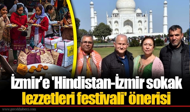 İzmir'e 'Hindistan-İzmir sokak lezzetleri festivali' önerisi