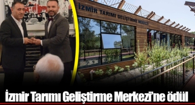 İzmir Tarımı Geliştirme Merkezi’ne ödül
