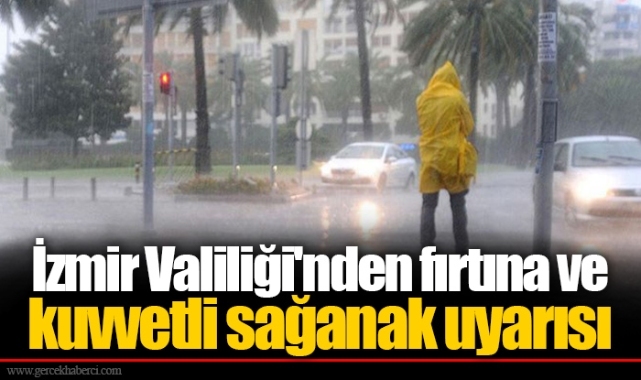 İzmir Valiliği'nden fırtına ve kuvvetli sağanak uyarısı
