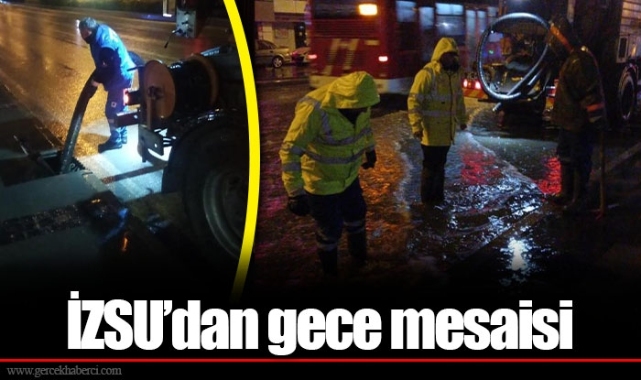 İZSU’dan gece mesaisi