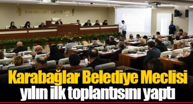 Karabağlar Belediye Meclisi yılın ilk toplantısını yaptı