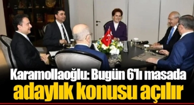 Karamollaoğlu: Bugün 6'lı masada adaylık konusu açılır