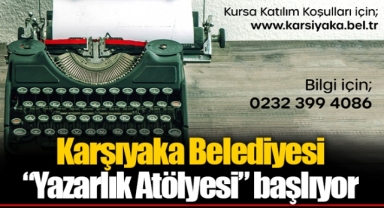 Karşıyaka Belediyesi “Yazarlık Atölyesi” başlıyor