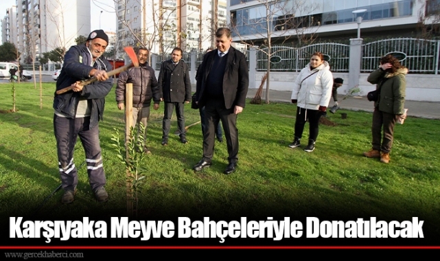 Karşıyaka Meyve Bahçeleriyle Donatılacak