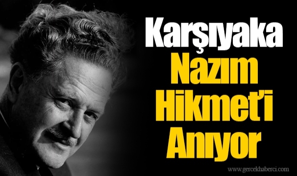 Karşıyaka Nazım Hikmet’i Anıyor