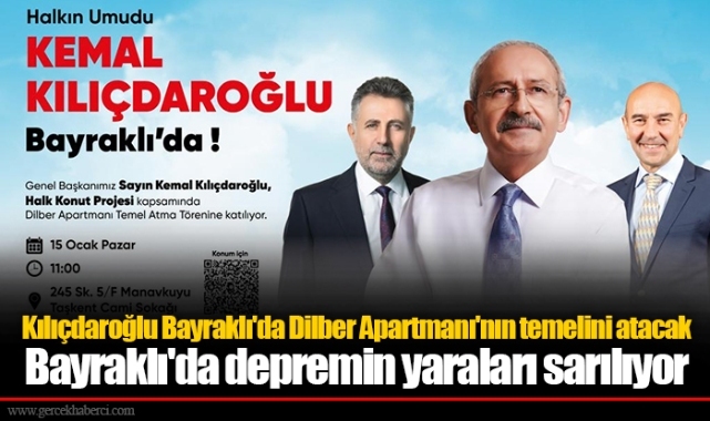 Kılıçdaroğlu Bayraklı'da Dilber Apartmanı'nın temelini atacak