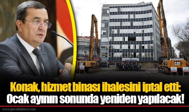 Konak, hizmet binası ihalesini iptal etti: Ocak ayının sonunda yeniden yapılacak!