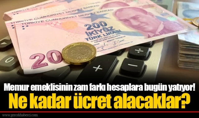 Memur emeklisinin zam farkı hesaplara bugün yatıyor! Ne kadar ücret alacaklar?