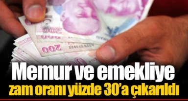 Memur ve emekliye zam oranı yüzde 30’a çıkarıldı