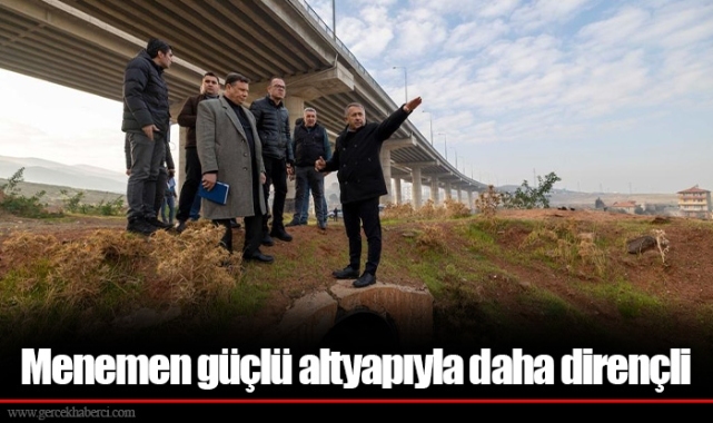 Menemen güçlü altyapıyla daha dirençli