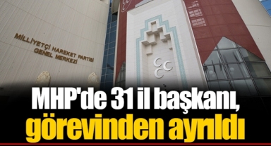 MHP'de 31 il başkanı, görevinden ayrıldı