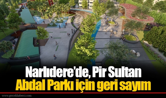 Narlıdere’de, Pir Sultan Abdal Parkı için geri sayım