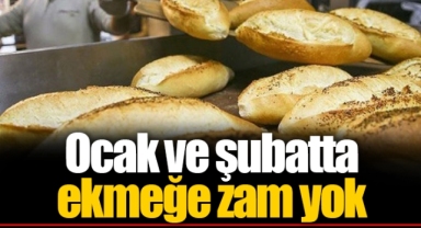 Ocak ve şubatta ekmeğe zam yok