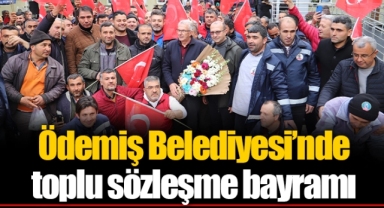 Ödemiş Belediyesi’nde toplu sözleşme bayramı
