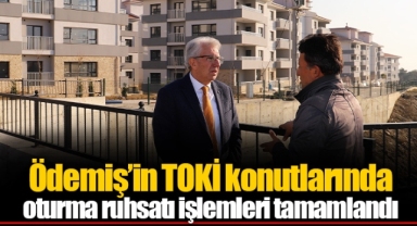 Ödemiş’in TOKİ konutlarında oturma ruhsatı işlemleri tamamlandı