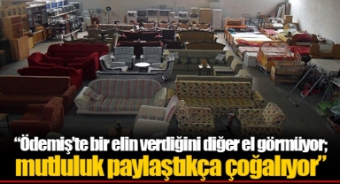 “Ödemiş’te bir elin verdiğini diğer el görmüyor; mutluluk paylaştıkça çoğalıyor”