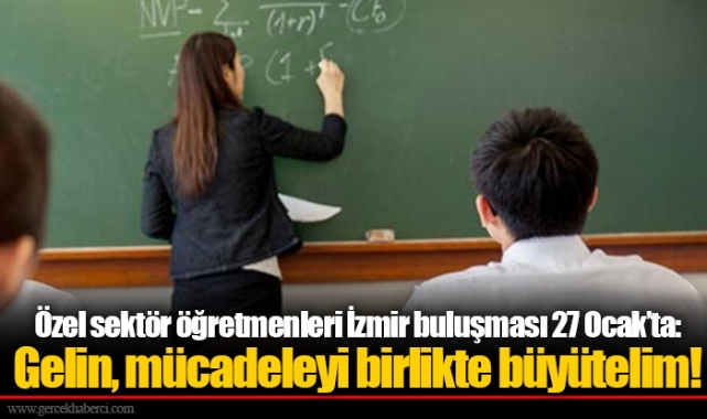 Özel sektör öğretmenleri İzmir buluşması 27 Ocak’ta: Gelin, mücadeleyi birlikte büyütelim!